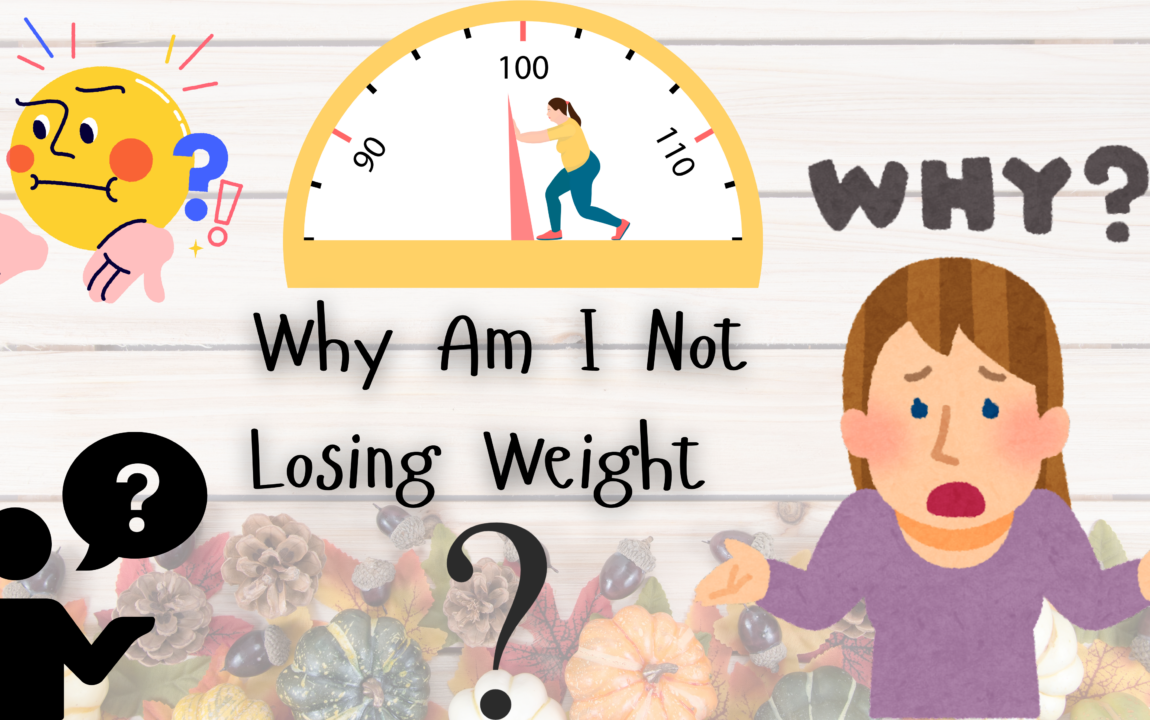Why i am not loosing weight?